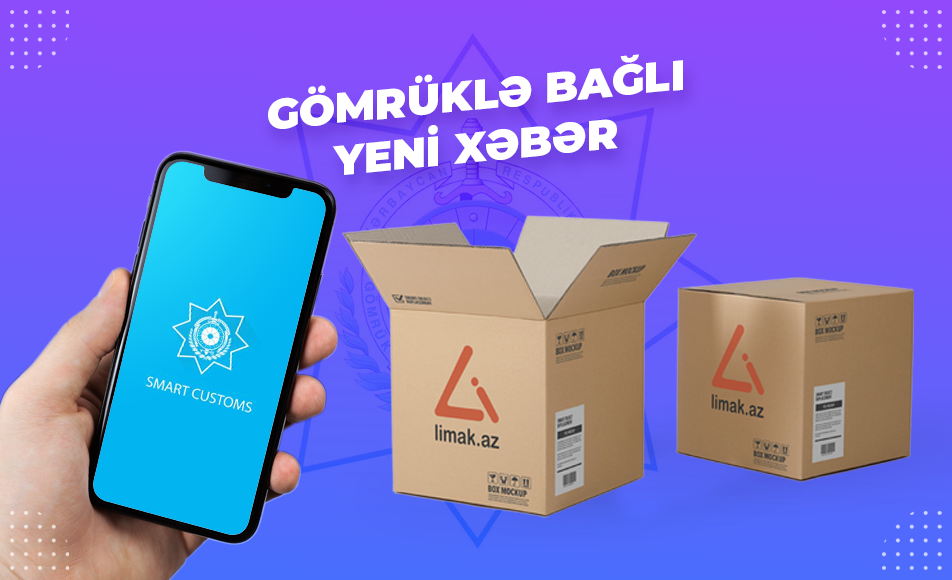 Gömrüklə bağlı yeni QƏRAR
