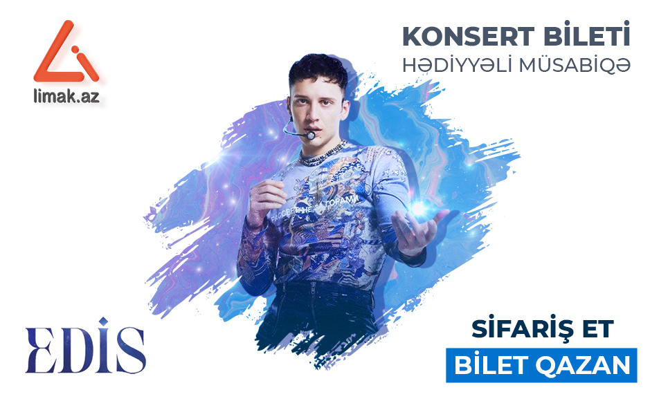 Edis konsertinə bilet qazan!